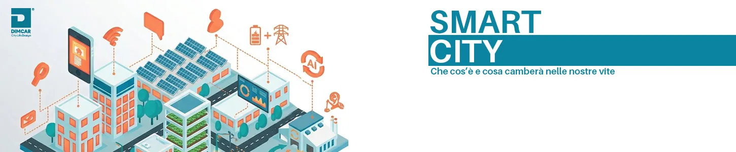 Smart city – cos’è e cosa cambierà nelle nostre vite